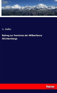 Beitrag zur Kenntniss der Milbenfauna Württembergs - Haller, G.