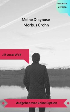 Meine Diagnose Morbus Crohn - Wolf, J. R Lucas