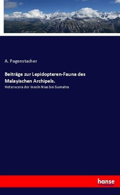 Beiträge zur Lepidopteren-Fauna des Malayischen Archipels. - Pagenstacher, A.