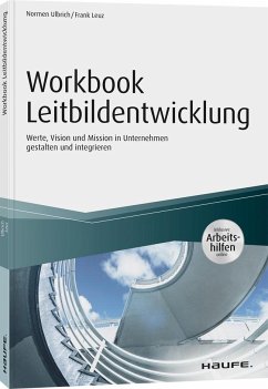 Workbook Leitbildentwicklung - inkl. Arbeitshilfen online - Ulbrich, Normen;Leuz, Frank