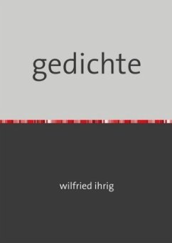 gedichte - ihrig, wilfried