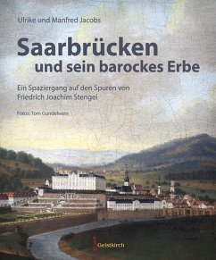 Saarbrücken und sein barockes Erbe - Jacobs, Ulrike;Jacobs, Manfred