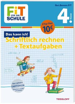 FiT FÜR DIE SCHULE. Das kann ich! Schriftlich rechnen + Textaufgaben 4. Klasse - Tonte, Andrea