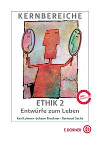 Kernbereiche der Ethik 2 - Lahmer, Karl; Bruckner, Johann; Sachs, Gertraud
