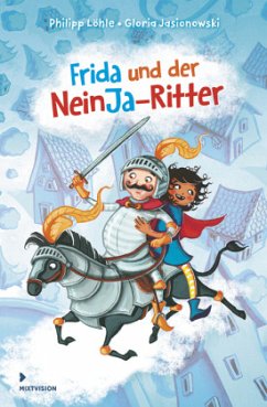 Frida und der NeinJa-Ritter - Löhle, Philipp