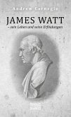 James Watt - sein Leben und seine Erfindungen