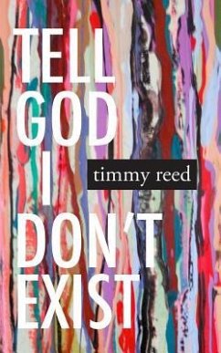 Tell God I Don't Exist - Reed, Timmy
