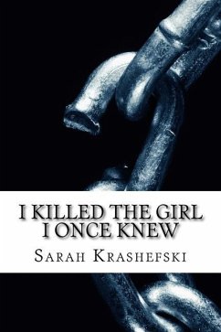 I Killed The Girl I Once Knew - Krashefski, Sarah Rose