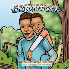 The Adventures of Craig and KJ: These Are The Rules - Patterson, Trina