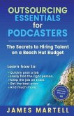 Outsourcing Essentials for Podcasters: The Secrets to Hiring Talent on a Beach Hut Budget
