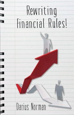 Rewriting Financial Rules: Simple keys to rewriting financial rules using credit repairing, building, and consumer reporting strategies. - Norman Msw, Darius