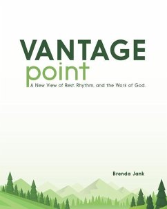 Vantage Point: A New View of Rest, Rhythm, and the Work of God - Jank, Brenda