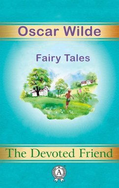 Cover The Devoted Friend. Fairy Tales (eBook, ePUB)