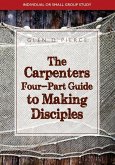 The Carpenter's Four- Part Guide To Making Disciples