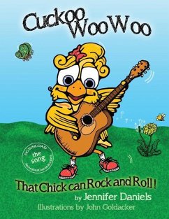 Cuckoo Woowoo: That Chick Can Rock and Roll!: A companion book to Jennifer Daniels' music album, It's Gonna Be a Good Day! - Daniels, Jennifer