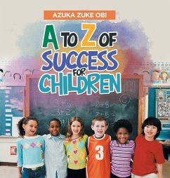 A to Z of Success for Children - Obi, Azuka Zuke