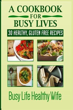 A Cookbook for Busy Lives - Anne, Monica
