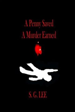 A Penny Saved A Murder Earned - Lee, S. G.