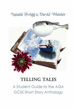 Telling Tales: A Student Guide to the AQA Short Story Anthology - Wheeler, David; Twigg, Natalie