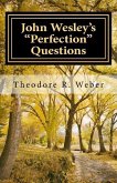 John Wesley's &quote;Perfection&quote; Questions