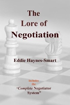 The Lore of Negotiation: includes the Complete Negotiator system - Haynes-Smart, Eddie