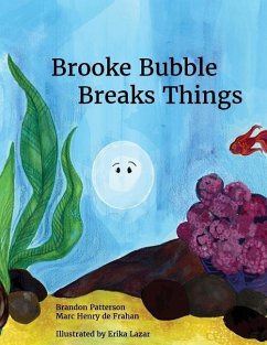 Brooke Bubble Breaks Things - Henry de Frahan, Marc; Lazar, Erika; Patterson, Brandon