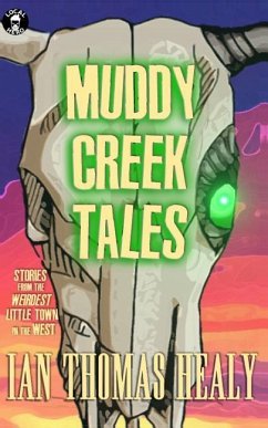 Muddy Creek Tales - Healy, Ian Thomas