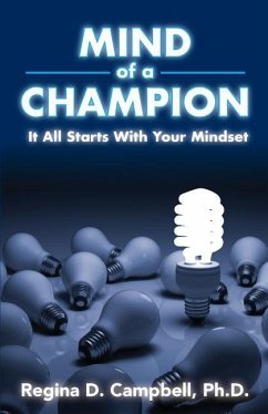Mind of A Champion: It all starts with your Mindset - Campbell Ph. D., Regina D.