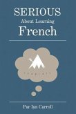 Serious about learning French.: The easy way to learn French.