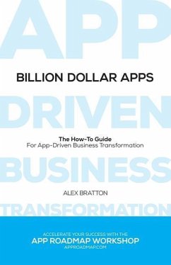 Billion Dollar Apps: How To Find & Implement A Winning Mobile Strategy - Bratton, Alex