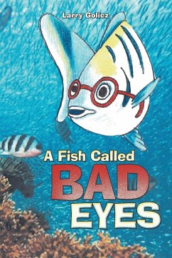 A Fish Called Bad Eyes - Golicz, Larry