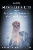 Part Two Margaret's Life and the Return of the Ghosts of the Mistreated Canines