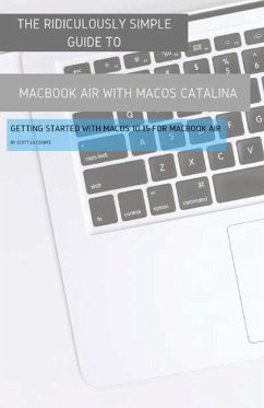 The Ridiculously Simple Guide to MacBook Air (Retina) with MacOS Catalina Catalina - La Counte, Scott