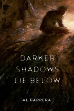 Darker Shadows Lie Below - Barrera, Al