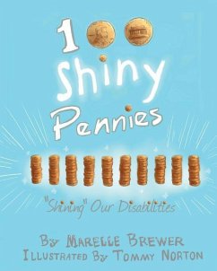 100 Shiny Pennies: Shining Our Disabilities - Brewer, Marelle