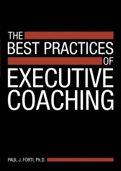 The Best Practices of Executive Coaching - Forti, Ph. D. Paul J.