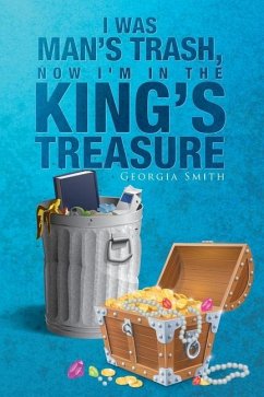 I Was Man's Trash, Now I'm in the King's Treasure - Smith, Georgia