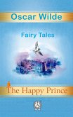 The Happy Prince. Fairy Tales (eBook, ePUB)