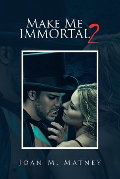 Make Me Immortal 2 - Matney, Joan M.