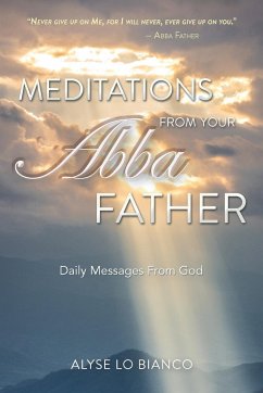 Meditations From Your Abba Father - Lo Bianco, Alyse