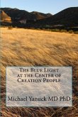 The Blue Light at the Center of Creation People