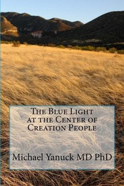 The Blue Light at the Center of Creation People - Yanuck, Michael