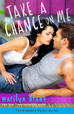 Take a Chance on Me (Mirabelle Harbor, Book 1) - Brant, Marilyn