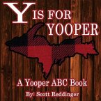 Y is for Yooper: A Yooper ABC Book