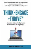 Think - Engage - Thrive: Marketing Actions To Skyrocket Your Brand In The Digital Age