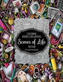 Coloring Books for Writers: Scenes of Life Edition: Story Starters and Brainstorming Helps