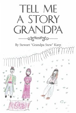 Tell Me a Story Grandpa - Karp, Stewart "Grandpa Stew"