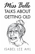 Miss Belle Talks About Getting Old - Bild 1