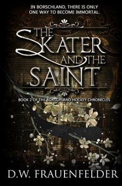 The Skater and the Saint: Book 2 of the Borschland Hockey Chronicles - Frauenfelder, D. W.