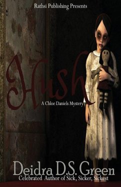 Hush: The Second Installment in the Chloe Daniels Mysteries - Green, Deidra D. S.